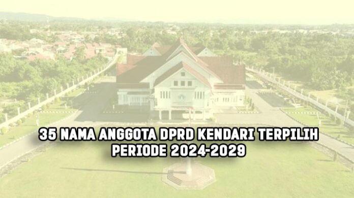 35 Nama Anggota DPRD Kendari Terpilih Periode 2024-2029 Ditetapkan KPU