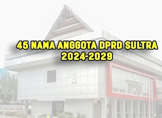 Ditetapkan KPU, Ini 45 Nama Anggota DPRD Sultra 2024-2029 Terpilih Ditetapkan KPU, Ini 45 Nama Anggota DPRD Sultra 2024-2029 Terpilih