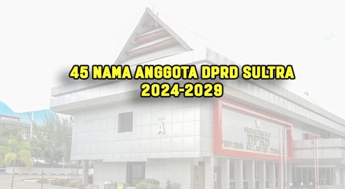 Ditetapkan KPU, Ini 45 Nama Anggota DPRD Sultra 2024-2029 Terpilih
