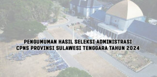 Pengumuman Hasil Seleksi Administrasi CPNS Provinsi Sulawesi Tenggara Tahun 2024 Pengumuman Hasil Seleksi Administrasi CPNS Provinsi Sulawesi Tenggara Tahun 2024