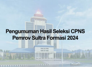 Pengumuman Hasil Seleksi CPNS Pemrov Sultra Formasi 2024 Pengumuman Hasil Seleksi CPNS Pemrov Sultra Formasi 2024