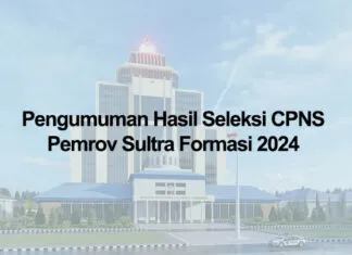 Pengumuman Hasil Seleksi CPNS Pemrov Sultra Formasi 2024 Pengumuman Hasil Seleksi CPNS Pemrov Sultra Formasi 2024