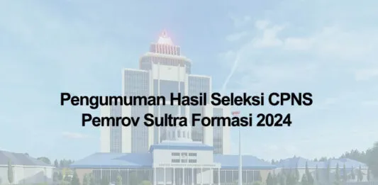 Pengumuman Hasil Seleksi CPNS Pemrov Sultra Formasi 2024 Pengumuman Hasil Seleksi CPNS Pemrov Sultra Formasi 2024